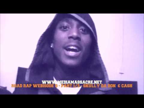 Road Rap [Webisode 9] ft Cash & Skully Da Don (Part 1/2)  [WWW.MEDIAMASSACRE.NET]