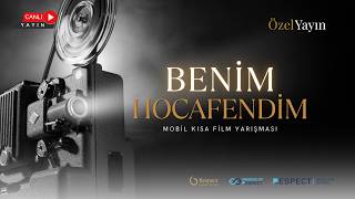 ÖZEL YAYIN | Benim Hocaefendim Kısa Film Yarışması (Ödüllü Filmler ve Ödül Sahip