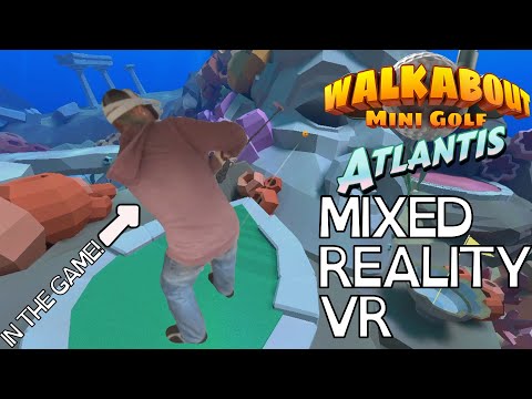 Mixed Reality VR - Walkabout Mini Golf - Atlantis