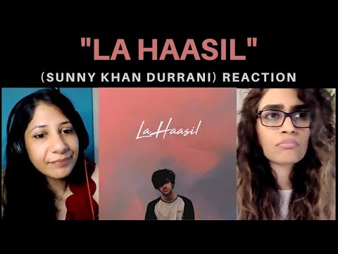LA HAASIL (Sunny Khan Durrani) REACTION! || Urdu Rap
