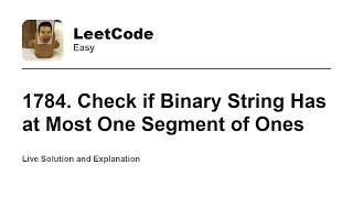 YouTube video '1784. Check if Binary String Has at Most One Segment of Ones (Leetcode Easy)'