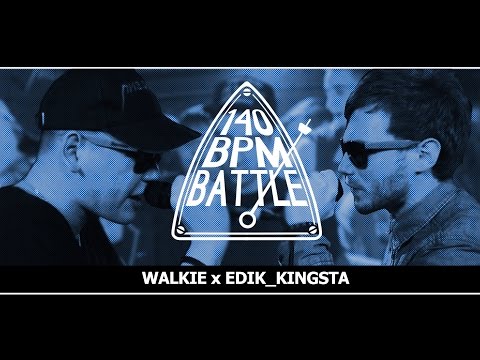 140 BPM BATTLE: WALKIE X EDIK_KINGSTA