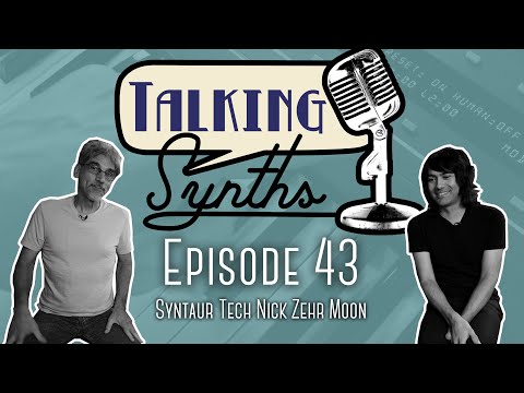 Talking Synths, Episode 43: Syntaur Tech Nick Zehr Moon