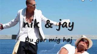 Nik og Jay - Du gør mig høj