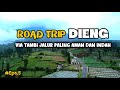 DIENG Via TAMBI THE SAFEST ROUTE Ep 5 DIENG ROADTRIP