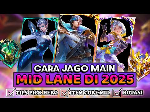 CARA JAGO MAIN MID LANE DI 2025❗ROTASI MID LANE TERBARU + ITEM CORE MAGE❗MAKRO MIKRO MAGE 2025