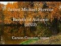 James Michael Stevens — Breath of Autumn (2022) for organ