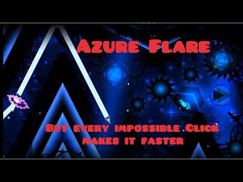 Azure Flare But Every click that's impossible on 60 or alignment based speeds it up