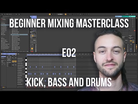 Beginner Mixing Masterclass 02 - Kick, Bass and Drums (2019)