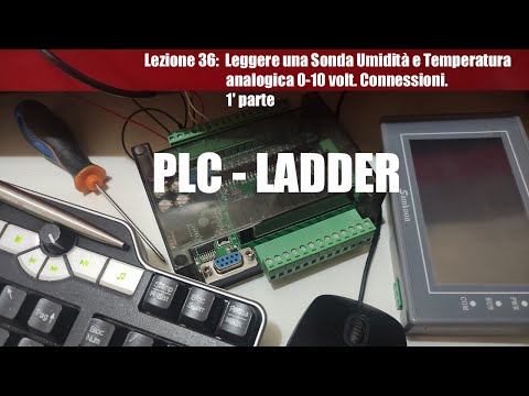 PLC LADDER Lez 36 Sonda Umidità e Temperatura 0-10 volt ZTS-3002-WS. Connessioni e programma.1'parte