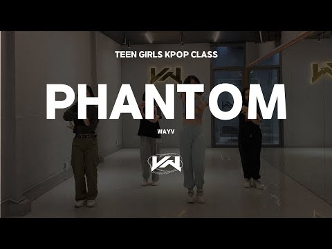 JST TEEN GIRLS KPOP CLASS I WAYV - PHANTOM