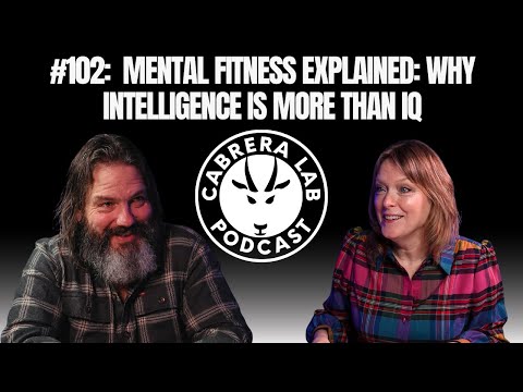 Episode #102: Mental Fitness Explained: Why Intelligence Is More Than IQ