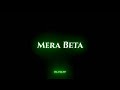 Mera Beta Hero Tha Or Hero Hi Rahega Status Video Video WhatsApp Status Vfx Atul Edit Merabeta