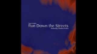 Sam Watts feat. Chelsea Watts - Run Down the Streets [AUDIO]