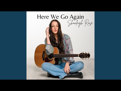 Here We Go Again - Shanleigh Rose