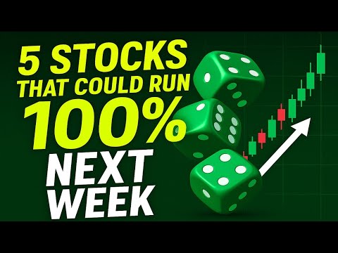 Five Stocks That Could Run 100% Next Week!