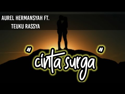 Aurel Hermansyah Ft. Teuku Rassya - Cinta Surga (lirik lagu)