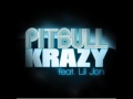 Pitbull feat. Lil' Jon - Krazy (Clean/Edited) with lyrics