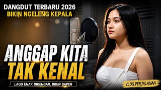 Download lagu FULL🔥DANGDUT HIST - VIRAL TIKTOK TERBARU 2026 | Lagu Anggap Kita Tak Kenal  mp3