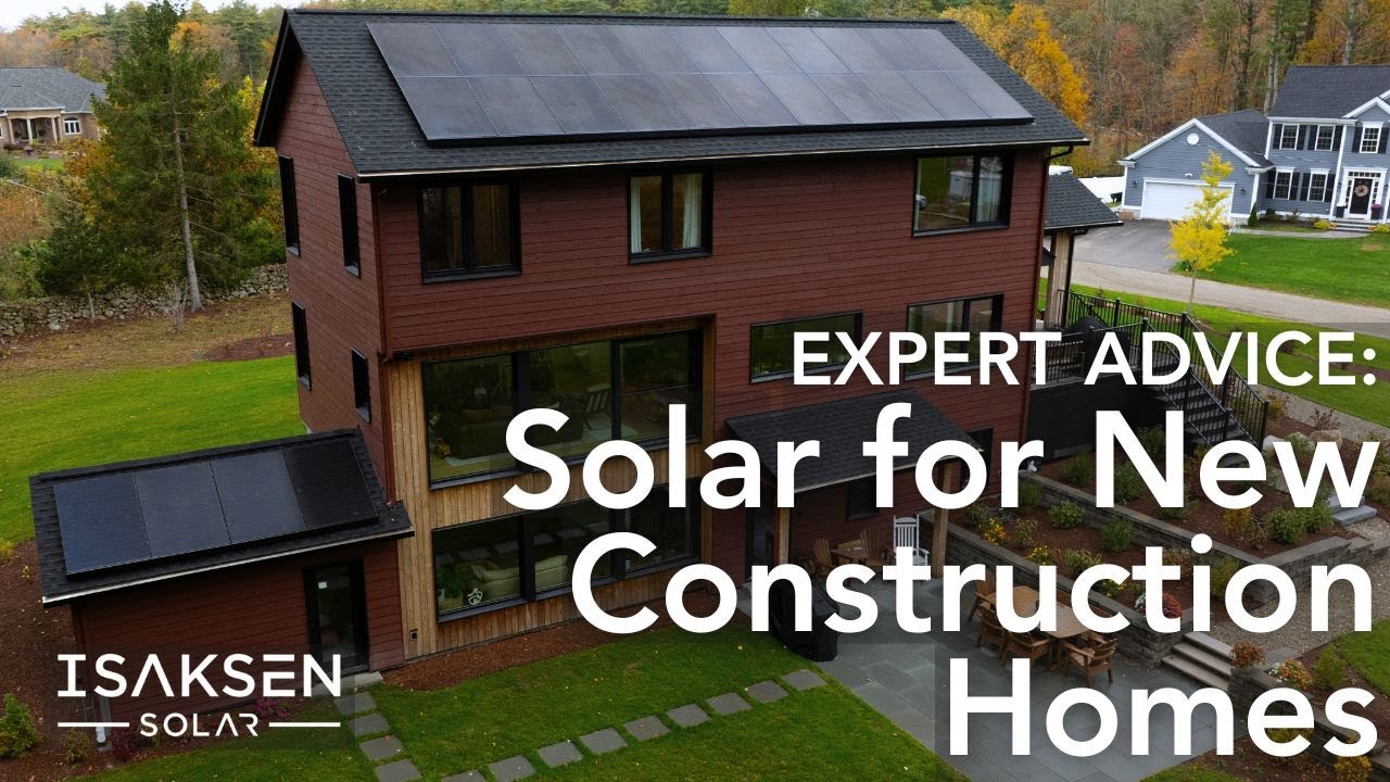 New Construction Solar: Best Practices & Insights from Solar Expert