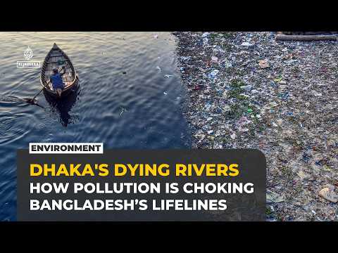 Dhaka’s polluted rivers threaten health and livelihoods in Bangladesh