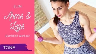 Slim Arms & Legs Routine | Dumbbell Workout