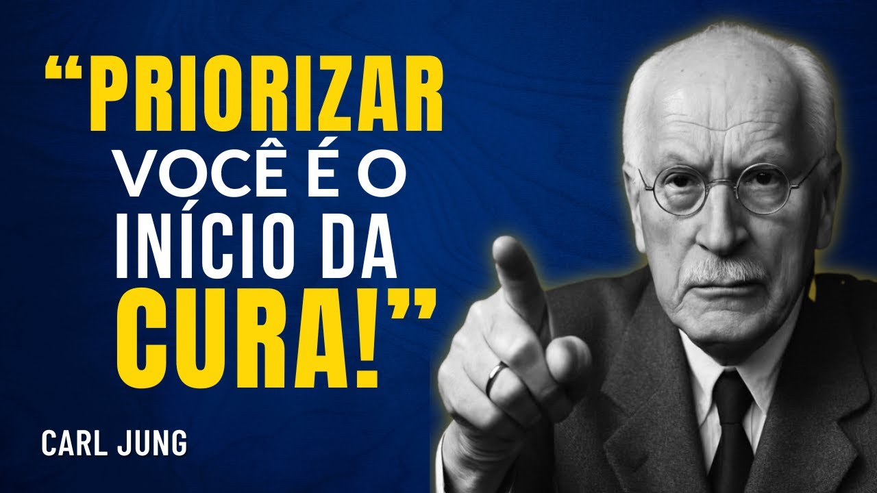 Coisas Incríveis que Acontecem quando Você Se Coloca em Primeiro Lugar | PSICOLOGIA DE CARL JUNG