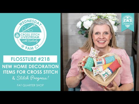 LIVE: Week One of Kimberly's Be Mine Stitch Progress & New Home Decor Items! - FlossTube #218