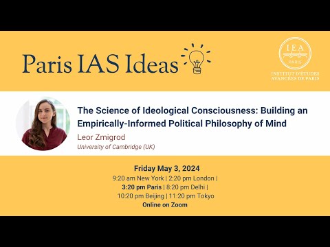 Leor ZMIGROD - Paris IAS Ideas - The Science of Ideological Consciousness