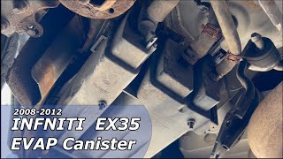 2008-2012 INFINITI EX35 - EVAP Canister Replacement