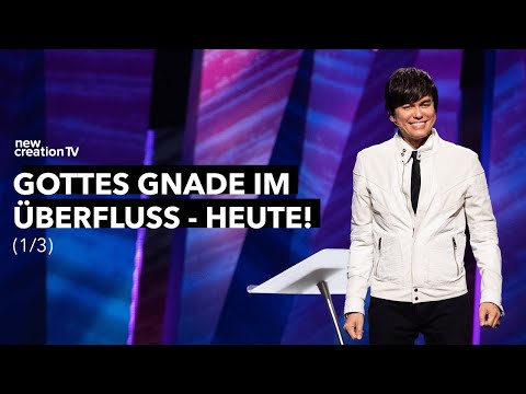 Gottes Gnade im Überfluss – heute! 1/3 I Joseph Prince I New Creation TV Deutsch