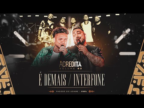 Pagode do Adame, Suel I É Demais / Interfone