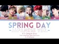 BTS - Spring Day - Japanese ver. - (Color Coded Lyrics/Eng/Rom/Kan)