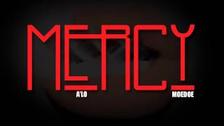 Mercy (Freestyle) - A'Lo BIGG$ & Moe Doe Coupe