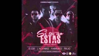 D. Ozi Ft. J Alvarez, Farruko y Ñejo - Si Tu No Estas (Letra)