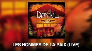 Danakil - Les hommes de la paix (album "Live au Cabaret Sauvage") OFFICIEL