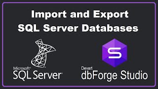 Download the video "Import and Export SQL Server Databases using dbForge Studio 2022"