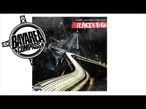 Cuddie C ft. Mobbo Rawbo & Melly Mel Tha Mobsta - Places To Go [BayAreaCompass]