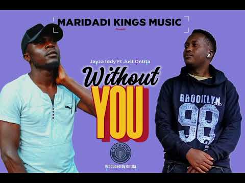 Jayza Iddy Ft Just Ontita - Without You (Official Audio)