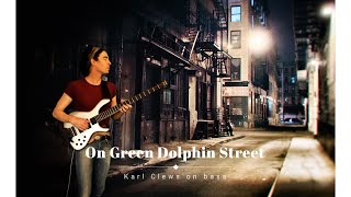 On Green Dolphin Street by Bronislaw Kaper (solo bass arrangement) - Karl Clews on bass