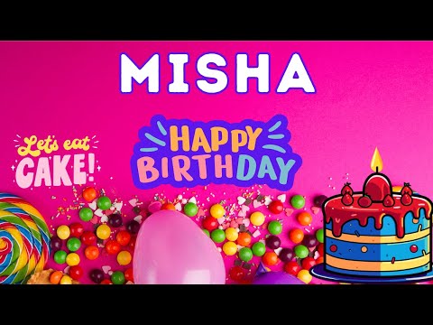 Happy Birthday Misha, Birthday of Misha, Best Birthday Wishes, hbd