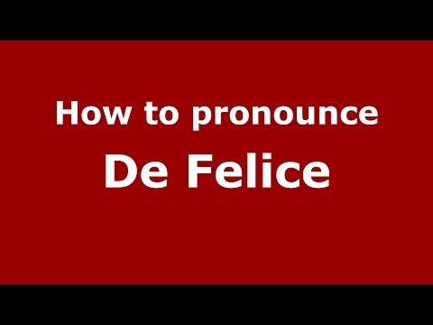 How to pronounce De Felice (Italian/Italy) - PronounceNames.com