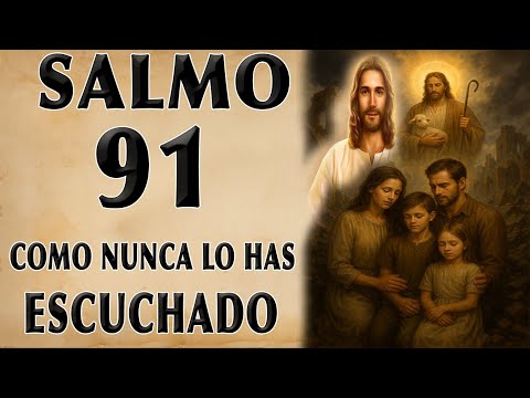 SALMO 91 AS YOU'VE NEVER HEARD IT BEFORE | EVEN IF EVERYTHING FALLS APART, THE LORD IS MI SHEPHERD