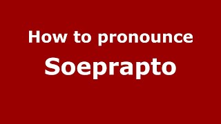 How to pronounce Soeprapto