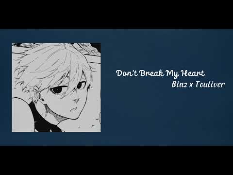 Don't Break My Heart - Binz x Touliver /speed up/ (lyrics)