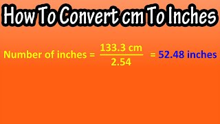 How To Convert, Change Centimeters (cm) To Inches Explained - Formula To Convert cm To Inches