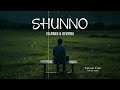 Shunno শূন্য Tanveer Evan Slowed Reverb LYRICS RAKIB