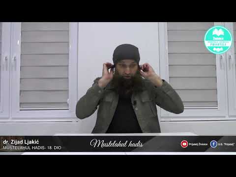 Mustelahul hadis - 18. dio - dr. Zijad Ljakić