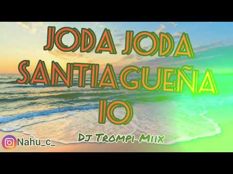 JODA JODA SANTIAGUEÑA 10💣🔥| DJ Trompi Miix🎧|2021