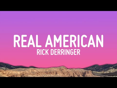 Rick Derringer - Real American (Lyrics)